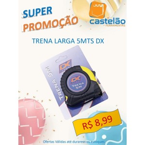Trena Larga 5M DX